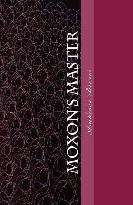 Moxon's Master 1494413884 Book Cover