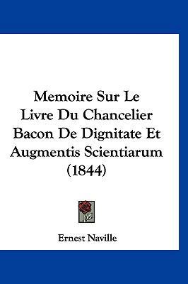 Memoire Sur Le Livre Du Chancelier Bacon De Dig... [French] 1120432669 Book Cover