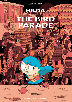 Hilda and the Bird Parade: Hilda Book 3 191117102X Book Cover