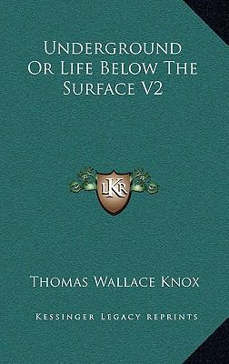 Underground or Life Below the Surface V2 1163504246 Book Cover