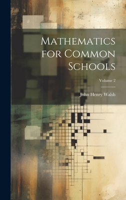 Mathematics for Common Schools; Volume 2 1020642920 Book Cover