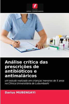 Análise crítica das prescrições de antibióticos... [Portuguese] 6203247030 Book Cover