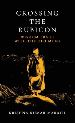 Crossing the Rubicon: Wisdom trails with The Ol... B0DZXY8TNJ Book Cover
