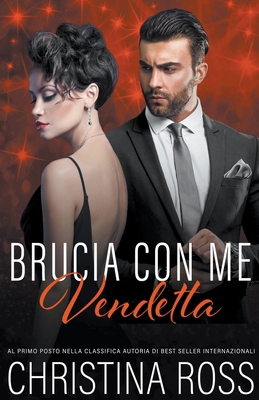 Brucia con Me: Vendetta [Italian] B0D1GYGWVJ Book Cover