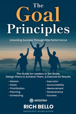 The Goal Principles: A Comprehensive Guide for ... B0F4DB5Y46 Book Cover