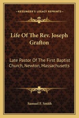 Life Of The Rev. Joseph Grafton: Late Pastor Of... 1163266116 Book Cover