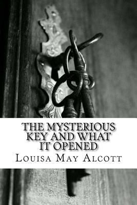 The Mysterious Key and What It Opened 1548053708 Book Cover