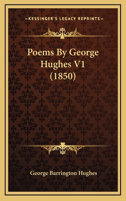 Poems By George Hughes V1 (1850) 1165568306 Book Cover