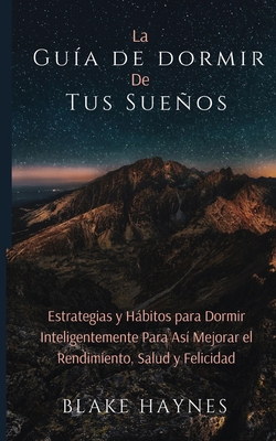 La Gu?a de Dormir de Tus Sue?os: Estrategias Y ... [Spanish] 1777178541 Book Cover