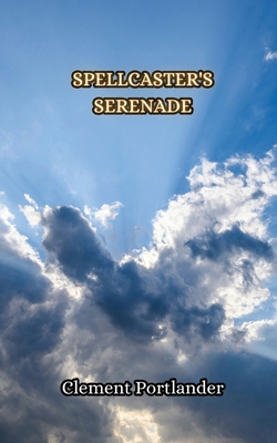 Spellcaster's Serenade 9916850100 Book Cover