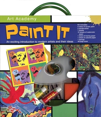 Paint It: An Exciting Introduction to Modern Ar... 1592234666 Book Cover