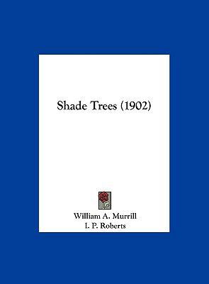 Shade Trees (1902) 1162176563 Book Cover