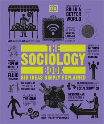 The Sociology Book: Big Ideas Simply Explained 1465436502 Book Cover