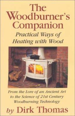 The Woodburner's Companion: Practical Ways of H... 0911469206 Book Cover