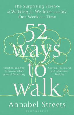 52 Ways to Walk: The Surprising Science of Walk... 1526638169 Book Cover