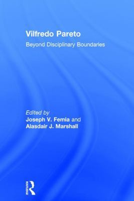 Vilfredo Pareto: Beyond Disciplinary Boundaries 0754679950 Book Cover