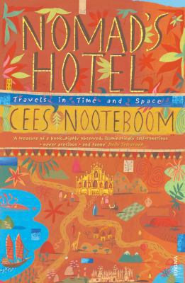 Nomad's Hotel: Travels in Time and Space 0099453789 Book Cover