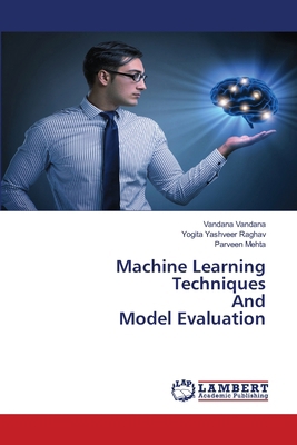 Machine Learning Techniques And Model Evaluation 6630285956 Book Cover