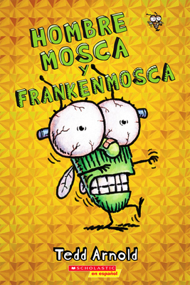 Hombre Mosca Y Frankenmosca (Fly Guy and the Fr... [Spanish] 0545757096 Book Cover