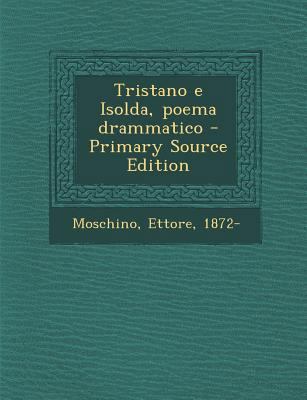 Tristano E Isolda, Poema Drammatico [Italian] 1294061143 Book Cover