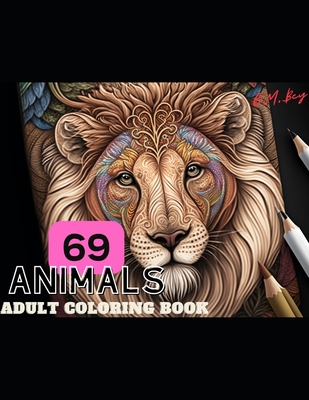 69 animals: Adult Coloring Book B0BSJLS6JQ Book Cover