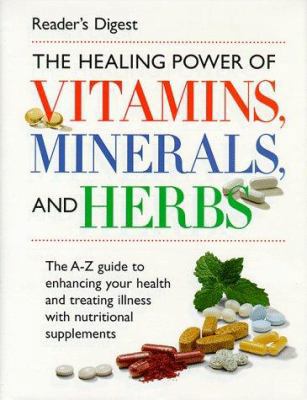 The Healing Power of Vitamins, Minerals, and Herbs 0762101326 Book Cover