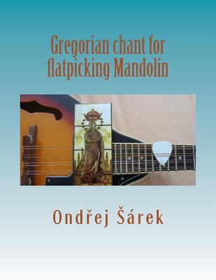 Gregorian chant for flatpicking Mandolin 1502305577 Book Cover