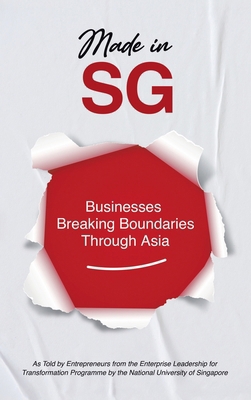 Made in SG: Businesses Breaking Boundaries Thro... 1543781152 Book Cover