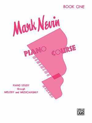 Mark Nevin Piano Course, Bk 1: Piano Study Thro... 076923710X Book Cover