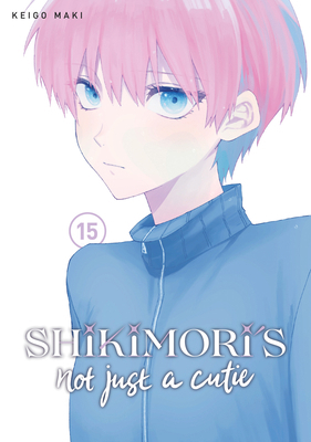 Shikimori's Not Just a Cutie 15 1646519507 Book Cover
