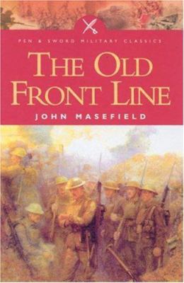 Old Front Line (Pen & Sword Military Classics, ... 0850529360 Book Cover
