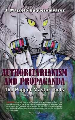 Authoritarianism & Propaganda: The Puppet Maste... B0DKWC7677 Book Cover