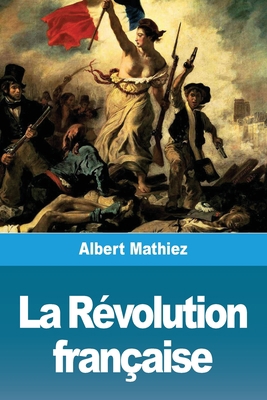 La Révolution française [French] 3967877299 Book Cover