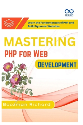 Mastering PHP for Web Development: Learn the Fu... B0F9FYGPMP Book Cover