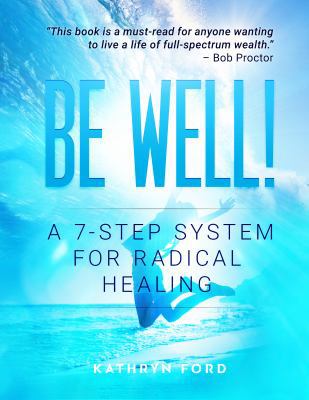 Be Well: A 7-Step System for Radical Healing 099812060X Book Cover