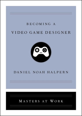 Becoming a Video Game Designer 1982137932 Book Cover