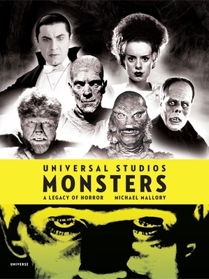 Universal Studios Monsters: A Legacy of Horror 0789318962 Book Cover