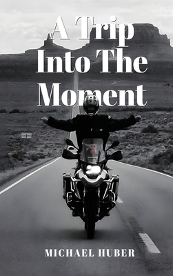 A Trip Into The Moment 1807020207 Book Cover