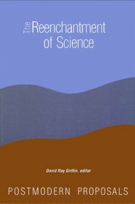 The Reenchantment of Science: Postmodern Propos... 0887067840 Book Cover