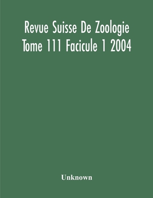 Revue Suisse De Zoologie Tome 111 Facicule 1 20... 9354218601 Book Cover