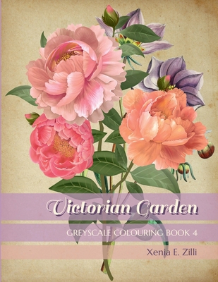 Victorian Garden: Greyscale Colouring Book 4 1678194840 Book Cover
