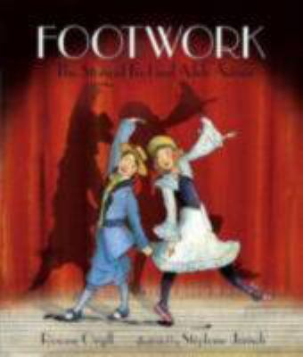 Footwork: The Story of Fred and Adele Astaire 0763621218 Book Cover