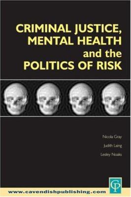 Criminal Justice, Mental Health and the Politic... 1859416403 Book Cover