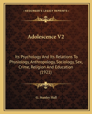 Adolescence V2: Its Psychology And Its Relation... 1164080857 Book Cover