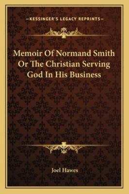 Memoir Of Normand Smith Or The Christian Servin... 1162990368 Book Cover