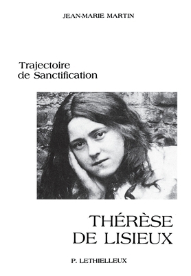 Thérèse de Lisieux: Trajectoire de sanctification [French] 2283601649 Book Cover