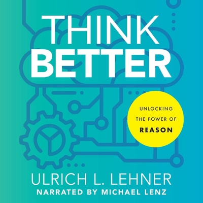 Think Better: Unlocking the Power of Reason B0DFTBLHSH Book Cover