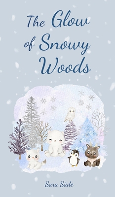 The Glow of Snowy Woods B0DQFPNKJG Book Cover