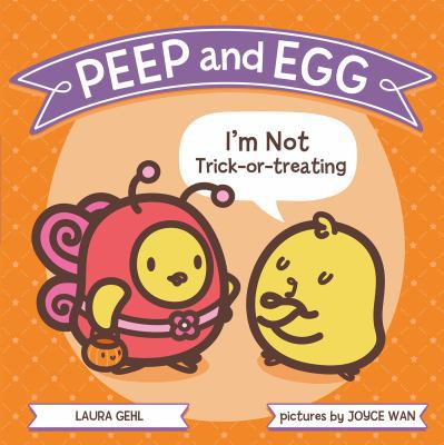 Peep and Egg: I'm Not Trick-Or-Treating 0374301220 Book Cover