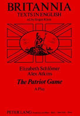 The Patriot Game: A Play 3631422652 Book Cover